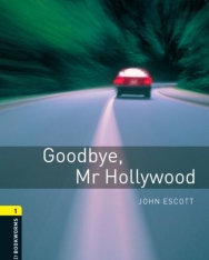 Goodbye Mr Hollywood - Oxford Bookworms Library Level 1