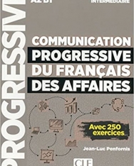 Communication progressive du français des affaires - avec 250 exercices Niveau intermédiaire Livre