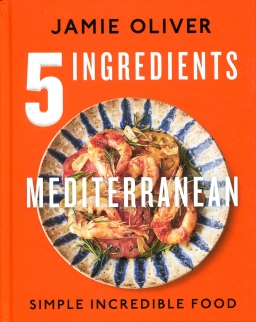 Jamie Oliver: 5 Ingredients Mediterranean