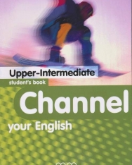 Channel your English Upper Intermediate Student's Book