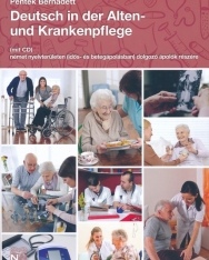 Deutsch in der Alten- und Krankenpflege mit CD - Idős- és betegápolásban dolgozók részére
