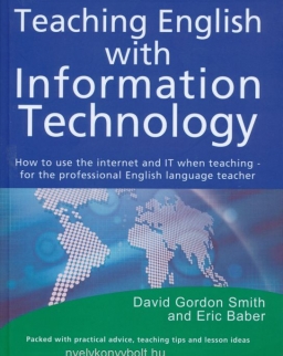Teaching English with Information Technology - How to use the internet and IT when teaching
