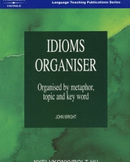 Idioms Organiser - Organised by Metaphor, Topic and Key Word