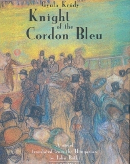 Krúdy Gyula: Knight of the Cordon Bleu