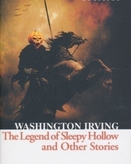 Washington Irving: The Legend of Sleepy Hollow and Other Stories (Collins Classics)