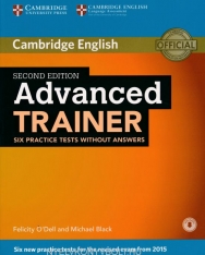 Advanced Trainer Six Practice Tests without Answers and Audio - Second Edition - Six new practice tests for the revised exam from 2015