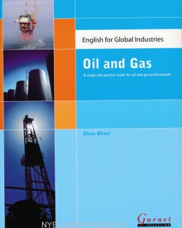 English for Global Industries: Oil and Gas - A Study and Practice Book for Oil and Gas Professionals
