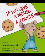 Laura Numeroff: If You Giva a Mouse a Cookie