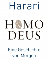 Yuval Noah Harari: Homo Deus: Eine Geschichte von Morgen