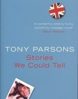 Tony Parsons: Stories We Could Tell