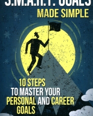 S.J. Scott: S.M.A.R.T. Goals Made Simple: 10 Steps to Master Your Personal and Career Goals