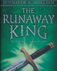 Jennifer A. Nielsen: The Runaway King (The Ascendance Trilogy, Book 2)