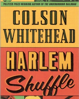 Colson Whitehead: Harlem Shuffle