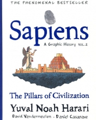 Yuval Noah Harari: Sapiens A Graphic History, Volume 2: The Pillars of Civilization