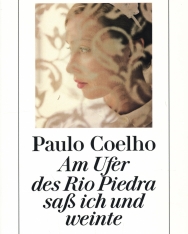 Paulo Coelho: Am Ufer des Rio Piedra saß ich und weinte