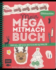 Mein Mega-Mitmach-Buch Weihnachten: Über 60x Rätseln, Basteln und Ausmalen! – Mit allen Bastelpapieren und Vorlagen