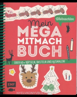Mein Mega-Mitmach-Buch Weihnachten: Über 60x Rätseln, Basteln und Ausmalen! – Mit allen Bastelpapieren und Vorlagen