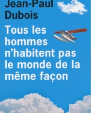 Jean-paul Dubois: Tous les hommes n'habitent pas le monde de la meme façon - Prix Goncourt 2019
