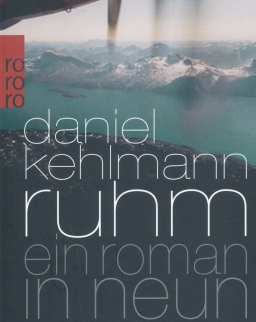 Daniel Kehlmann: Ruhm - Ein Roman in neun Geschichten