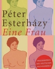 Esterházy Péter: Eine Frau (Egy nő német nyelven)