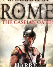 Harry Sidebottom: Warrior of Rome IV: The Caspian Gates
