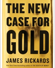 James Rickards:The New Case for Gold