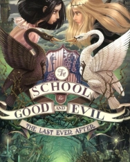 Soman Chainani: The Last Ever After The School for Good and Evil Book 3