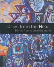 Cries from the Heart - Stories from Around the World + Audio CD - Oxford Bookworms Library Level 2