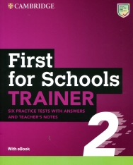 Cambridge English First for Schools Trainer 2 - Six Practice Tests with Answers and Teacher's Notes with eBook