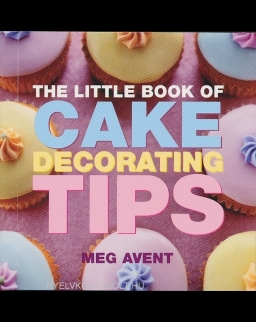 The Little Book of Cake Decorating Tips - Little Book of Tips