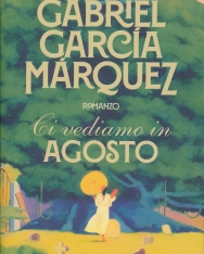 Gabriel García Márquez: Ci vediamo in agosto