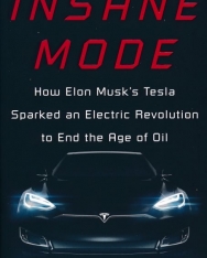 Hamish McKenzie: Insane Mode - How Elon Musk’s Tesla Sparked an Electric Revolution to End the Age of Oil
