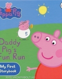 Peppa Pig - Daddy Pig's Fun Run - My First Storybook Board Book