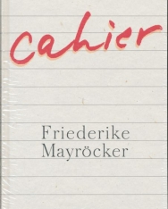 Friederike Mayröcker: Cahier