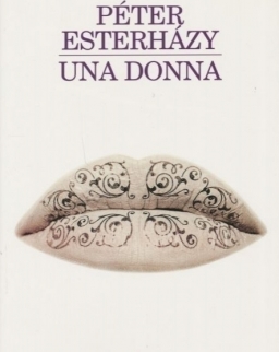 Esterházy Péter: Una Donna (Egy nő olasz nyelven)