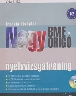 Nagy BME és ORIGÓ nyelvvizsgatréning Francia középfok + Audio CD (LX-0013)