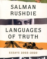 Salman Rushdie: Languages of Truth: Essays 2003-2020