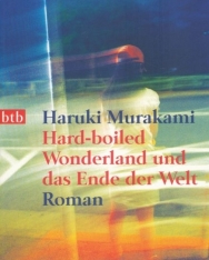 Haruki Murakami: Hard-boiled Wonderland und das Ende der Welt