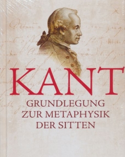 Immanuel Kant: Grundlegung zur Metaphysik der Sitten