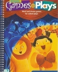 From Games To Plays - Word and Drama games for school plays - Photocopiable