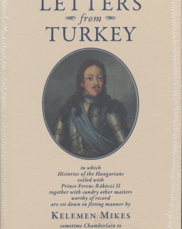 Mikes Kelemen: Letters from Turkey (Törökországi levelek angol nyelven)