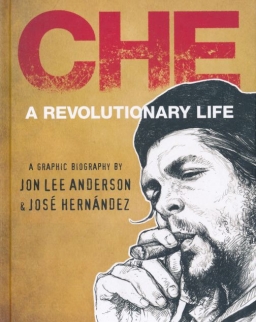Jon Lee Anderson, José Hernández: Che - A Revolutionary Life