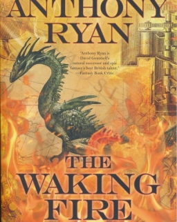 Anthony Ryan:The Waking Fire - Book One of the Draconis Memoria