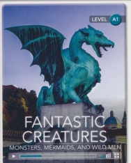 Fantastic Creatures: Monsters, Mermaids, and Wild Men with Online Audio - Cambridge Discovery Interactive Readers - Level A1