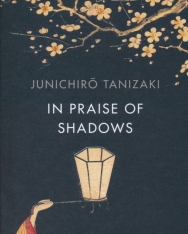Junichiro Tanizaki: In Praise of Shadows: Vintage Design Edition