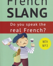 French Slang: Do you speak the real French?: The essentials of French Slang