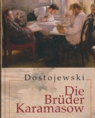 Fjodor Dostojevskij: Die Brüder Karamasow