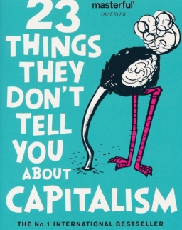 Ha-Joon Chang: 23 Things They Don't Tell You About Capitalism