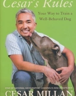 Cesar Millan: Cesar's Rules - Your Way to Train a Well - Behaved Dog