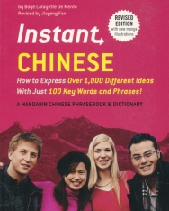 Instant Chinese: How to Express Over 1,000 Different Ideas with Just 100 Key Words and Phrases! (A Mandarin Chinese Phrasebook & Dictionary)